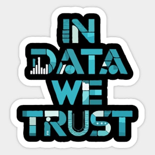 In Data We Trust. Programmer Sticker